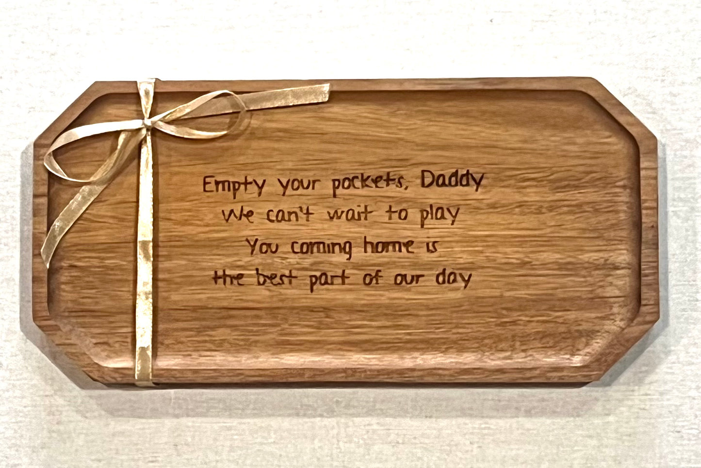 Empty your pockets daddy - Acacia Tray